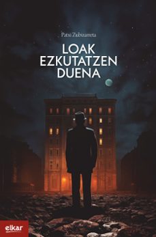 loak ezkutatzen duena (zubikarai saria 2023)-patxi zubizarreta-9788413603773