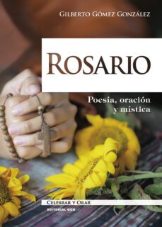 rosario: poesia, oracion y mistica-gilberto gomez gonzalez-9788413791173