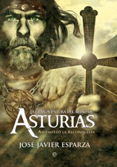 la gran aventura del reino de asturias-jose javier esparza-9788413846873