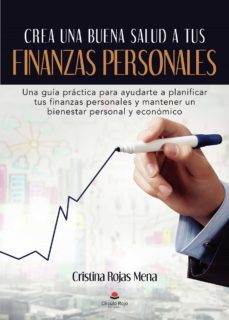 crea una buena salud a tus finanzas personales (ebook)-cristina rojas mena-9788413988573