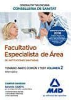 facultativo especialista de area de las instituciones sanitarias de la conselleria de sanitat de la generalitat valenciana:       temario parte comun y test volumen 2. informatica-9788414200773
