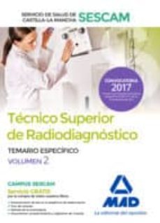 tecnico superior de radiodiagnostico del servicio de salud de castilla-la mancha (sescam). temario especifico volumen 2-9788414204573