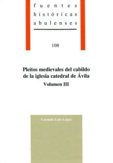 pleitos medievales del cabildo de la iglesia catedral de avila. volumen iii-9788415038573