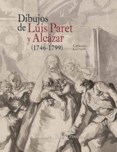 dibujos de luis paret y alcazar (1746-1799)-alejandro martinez perez-9788415245773