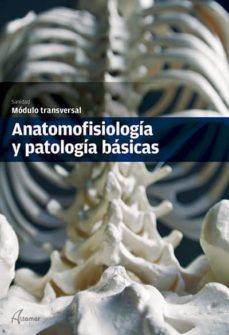 anatomofisiologia y patologia basicas: modulo transversal-arturo ortega-9788415309673