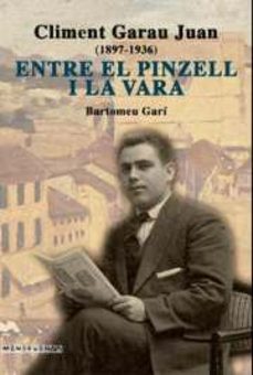 climent garau juan(1897-1936): entre el pinzell i la vara-bartomeu gari salleras-9788415432173