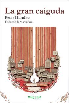 la gran caiguda-peter handke-9788415539773