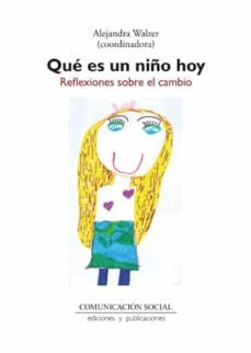 que es un niño hoy (ebook)-alejandra walzer-9788415544173