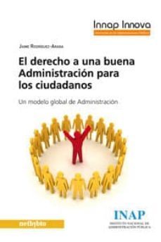 el derecho a una buena administracion para los ciudadanos-jaime rodriguez arana-9788415562573