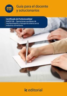 (i.b.d.) inaq0108 operaciones auxiliares de mantenimiento y trans porte interno la industria alimentaria. guia para el docente y   solucionarios-9788415670773