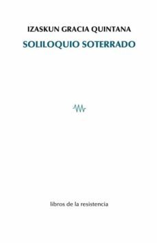soliloquio soterrado-9788415766773