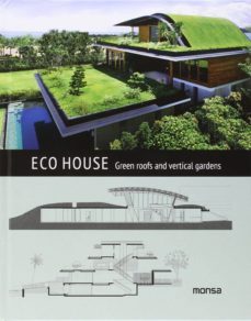 eco house: green roofs and vertical gardens (ed. bilingue español -ingles)-9788415829973