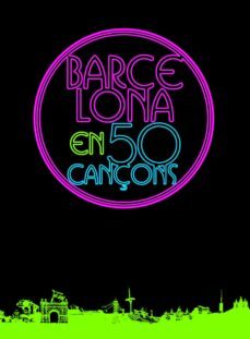 barcelona en 50 canciones (ed. trilingüe español-catalan-ingles)-rafael moll-9788415888673