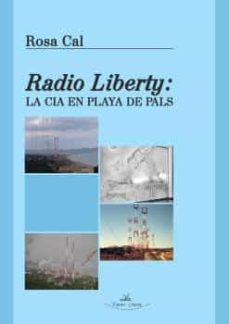 radio liberty: la cia en playa de pals-rosa cal-9788415965473