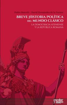 breve historia politica del mundo clasico: la democracia ateniense y la republica romana-9788416020973