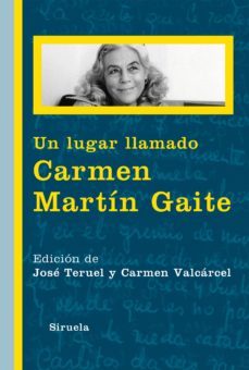 un lugar llamado carmen martín gaite (ebook)-jose teruel-carmen valcarcel-9788416208173