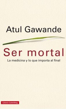 ser mortal-atul gawande-9788416252473
