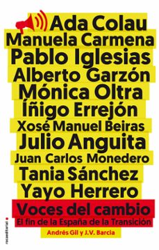 voces del cambio: el fin de la españa de la transicion-andres gil-jose vicente barcia-9788416306473