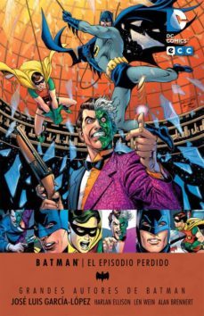 grandes autores de batman: jose luis garcia-lopez - el episodio perdido-alan brennert-harlan ellison-9788416374373