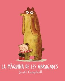 la maquina de les abraçades-scott campbell-9788416394173