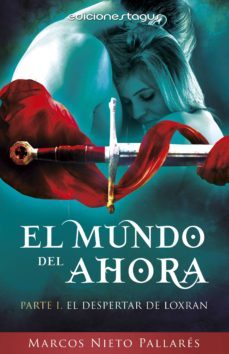 el mundo del ahora. libro 1: el despertar de loxran (ebook)-marcos nieto pallares-9788416508273