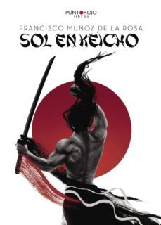 sol en keicho-francisco muñoz de la rosa-9788416513673
