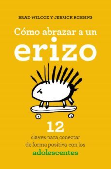 como abrazar a un erizo-brad wilcox-jerrick robbins-9788416622573