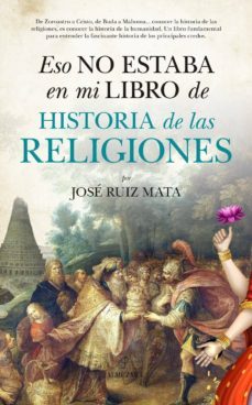 eso no estaba en mi libro de historia de las religiones-jose ruiz mata-9788416776573