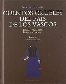cuentos crueles del pais de los vascos-juan kruz igerabide-9788416791873