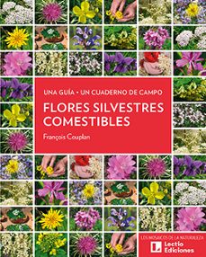 flores silvestres comestibles: una guia + un cuaderno de campo-9788416918973