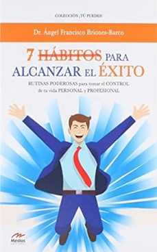 7 habitos para alcanzar el exito-angel francisco briones barco-9788417244873