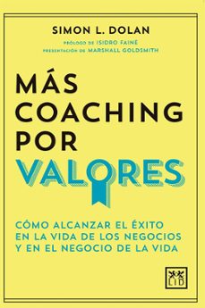 mas coaching por valores: como alcanzar el exito en la vida de los negocios y en el negocio de la vida-simon dolan-9788417277673