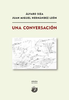 una conversacion-alvaro siza vieira-juan miguel hernandez leon-9788417301873