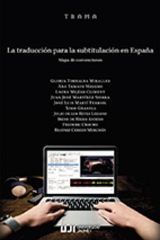 la traduccion para la subtitulacion en españa. mapa de convencion es.-9788417429973