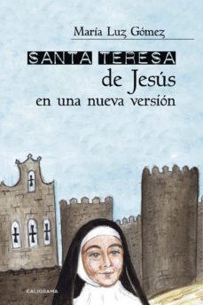 (i.b.d.) santa teresa de jesus en una nueva version-maria luz gomez-9788417483173