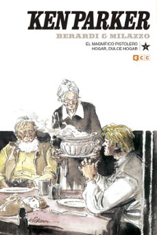 ken parker nº 15: el magnifico pistolero/hogar, dulce hogar-giancarlo berardi-giovanni cianti-9788417549473