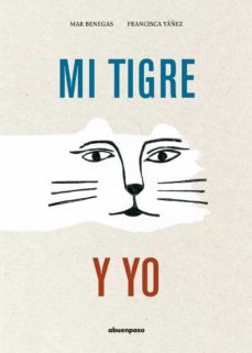 mi tigre y yo-mar benegas-9788417555573