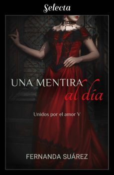 una mentira al dia (unidos por el amor 5) (ebook)-9788417606473