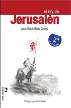 el rey de jerusalen (2ª ed.)-jesus alberto reyes cornejo-9788417659073