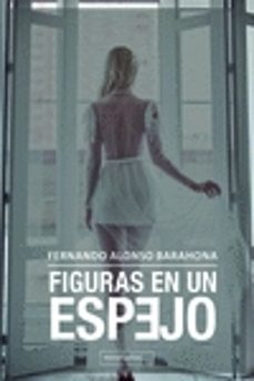 figuras en un espejo-fernando alonso barahona-9788417679873