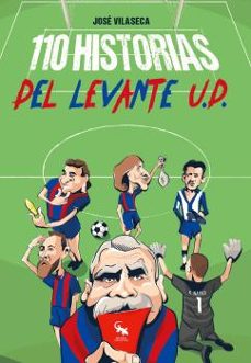 110 historias del levante u.d.-jose vilaseca haro-9788417731373