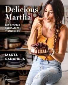 delicious martha: mis recetas saludables y sencillas-9788417752873