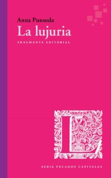 la lujuria-anna punsoda ricart-9788417796273