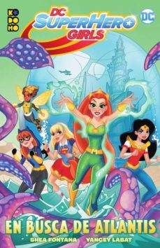 dc super hero girls: la busqueda de atlantis-9788417827373