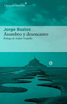 asombro y desencanto-jorge bustos-9788417977573