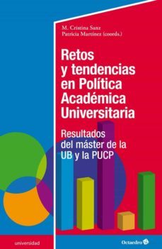 retos y tendencias en politica academica universitaria: resultados del master de la ub y la pucp-maria cristina sanz lopez-patricia martinez uribe-9788418083273