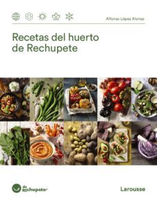 recetas del huerto de rechupete-alfonso lopez alonso-9788418100673