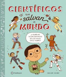 cientificos que salvan el mundo-saskia gwinn-9788418304873