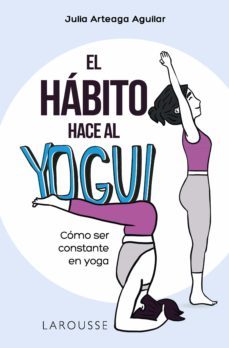 el habito hace al yogui (ebook)-julia arteaga aguilar-9788418473173