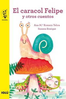 el caracol felipe y otros cuentos-ana maria romero yebra-9788418488573